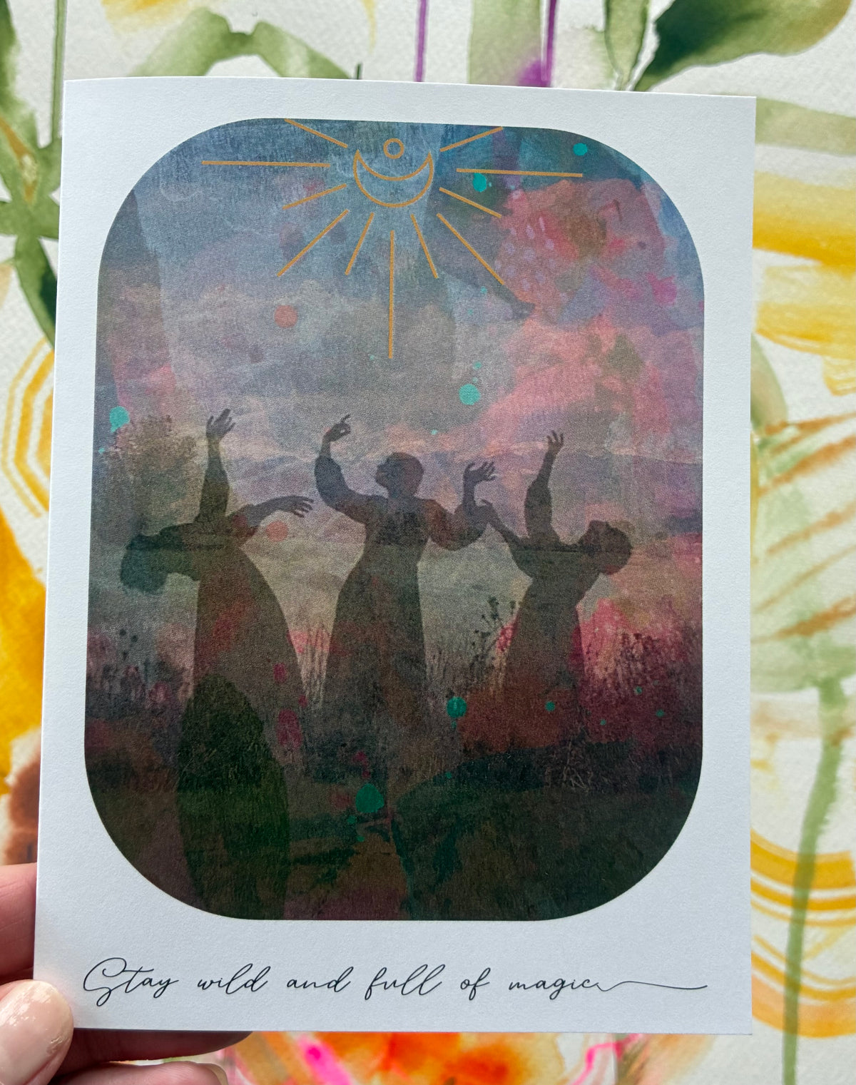 Stay Wild and Full of Magic ~ greeting card
